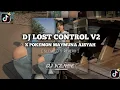 Download Lagu DJ LOST CONTROL V2 X POKEMON MAYMUNA AISYAH KADANG || VIRAL TIKTOK 2023 [SLOWED \u0026 REVERB]