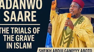 adanwo saare sheikh abdulganiyy aboto the terrifying trials of the grave in islam