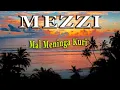 Download Lagu Mal Meninga Kuri: MEZZI (Lyrics ONLY)