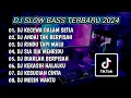 Download Lagu DJ SLOW BASS TERBARU 2024 | DJ KECEWA DALAM SETIA 🎵 DJ ANDAI TAK BERPISAH FULL BASS | FULL ALBUM