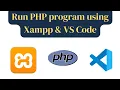 Run Php file using xampp and vs code