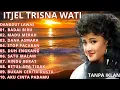 Download Lagu Full Album Itje Trisnawati 🎧 Lagu Dangdut Romantis dan Nostalgia Sepanjang Masa TANPA IKLAN