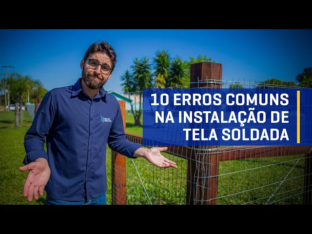 Vídeo do produto - 10 Erros comuns na instalação de tela soldada