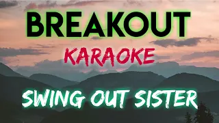 Download BREAKOUT - SWING OUT SISTER (KARAOKE VERSION) MP3