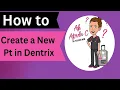 How to create a New Patient in Dentrix