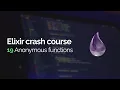 Elixir crash course Anonymous functions