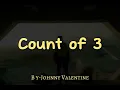 Download Lagu Johnny Valentine - Count of 3 (Lyric Video)