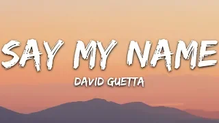 David Guetta Say My Name Lyrics Ft Bebe Rexha J Balvin  David Guetta Say My Name Lyrics Ft Bebe Rexha J Balvin