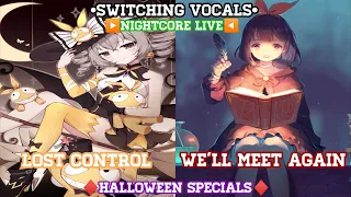 Download Nightcore Live - Lost Control ✘ We'll Meet Again ~ (Switching Vocals) •Halloween Special• MP3