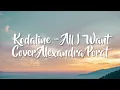 Download Lagu Kodaline - All I Want Cover By Alexandra Porat (lyrics)🎵