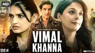 Vimal Khanna 2026 | Isha Talwar | Tara-Alisha Berry | Sunny Hinduja | Full Story Breakdown & Review