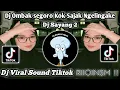 Download Lagu DJ OMBAK SEGORO KOK SAJAK NGELINGAKE || DJ SAYANG 2 DJ VIRAL TIKTOK SOUND 𝚁𝙸𝙸𝙾𝙸𝙽𝚂𝙼✪