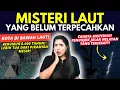 MISTERI-MISTERI LAUT yang BELUM TERPECAHKAN!