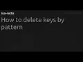 How to delete keys by pattern - redis