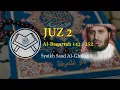 Download Lagu Murottal Juz 2 - Syaikh Saad Al-Ghamidi - arab, latin \u0026 terjemah