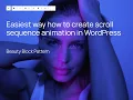 Easiest way how to create scroll sequence animation in WordPress - Beauty Block Pattern
