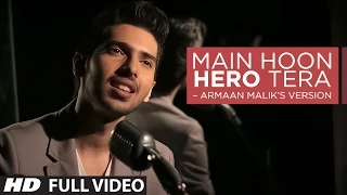 Main Hoon Hero Tera VIDEO Song Armaan Malik Amaal Mallik Hero T Series 
