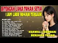 Lagu DITENGAH LUKA TUHAN SETIA | 1 Jam Lagu Rohani Terbaik Penghibur Hati \u0026 Penguat Iman