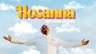 hosanna bro ronnie makabai official music video