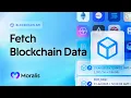 Real-Time Blockchain API for Blocks Transactions Logs - Moralis Blockchain API