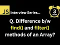 JavaScript Interview - Q What is the difference between find and filter methods of an Array