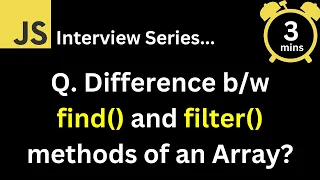 JavaScript Interview - Q What is the difference between find and filter methods of an Array