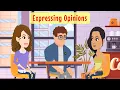 Expressing Opinions - English Conversation Dialogues