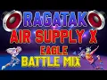 AIR SUPPLY x EAGLE RAGATAK BATTLE MIX 2023 - SUPER SOUND MID CHECK
