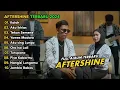 Download Lagu AFTERSHINE FULL ALBUM