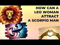 How Can a Leo Woman Attract a Scorpio Man The Secrets Revealed