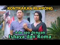 Download Lagu ADA APA ISHAYA DAN ROMA ||  KONTRAKAN REMPONG EPISODE 753