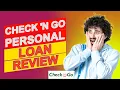 Check N Go Personal Loan Review - Should You Borrow From Them Pros Cons Explained