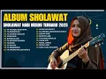 Download Lagu FULL ALBUM SHOLAWAT TERBARU 2025  - YA ASYIQOL MUSTHOFA, YA IMAMARUSLI, BUSYRO LANA
