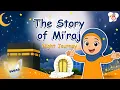 Isra and Miraj story in Islam | Islamic Cartoon for Kids