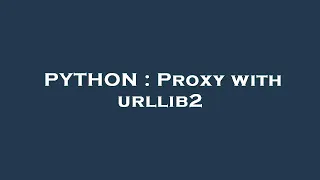 PYTHON Proxy with urllib2