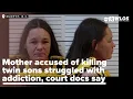 Twins murdered Mom accused of drowning sons struggled with addiction divorce docs say