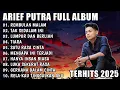 Download Lagu ARIEF PUTRA FULL ALBUM TERBARU 2025 || REMBULAN MALAM 🎵 TAK SEDALAM INI 🎵 TERPOPULER TANPA IKLAN