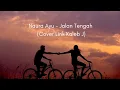 Download Lagu NAURA AYU - JALAN TENGAH Cover by Kaleb J