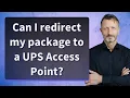 Can I redirect my package to a UPS Access Point