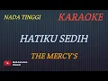 HATIKU SEDIH - THE MERCYS(KARAOKE) NADA TINGGI___Cover AURA