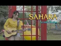 Download Lagu SAHARA (Acoustic Version) ~ Sela Silvina cover