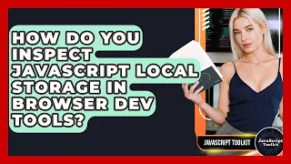 How Do You Inspect JavaScript Local Storage In Browser Dev Tools - JavaScript Toolkit