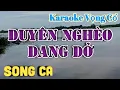 Download Lagu Karaoke Duyên Nghèo Dang Dở - Song Ca - Tác giả: Nguyễn Hữu Nghĩa