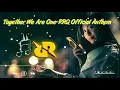 Download Lagu TOGETHER WE ARE ONE-|RRQ OFFICIAL ANTHEM