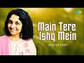 Lagu Main Tere Ishq Mein | Neelam Dixit | Hindi Cover Song | Saregama Open Stage