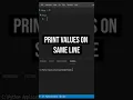 Use this to print values on same line python tutorial