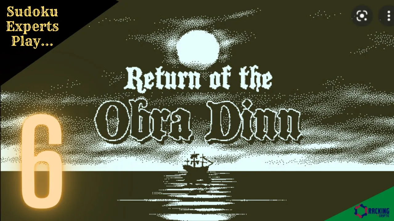 Sudoku Experts Vs The Return Of The Obra Dinn Part 6