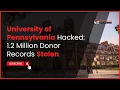 University of Pennsylvania Hacked 1 2 Million Donor Records Stolen