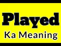 Played ka meaning kya hai Played synonym words in english Played ka Synonyms in english