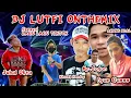 Download Lagu DJ LUTFI TERBARU 20 6 2020 SESSION 1